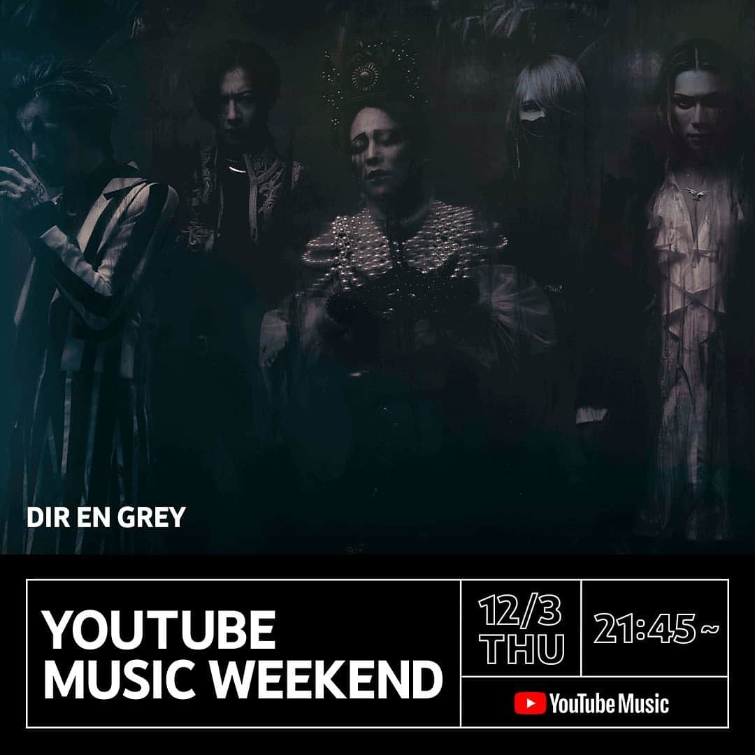 DIR EN GREYさんのインスタグラム写真 - (DIR EN GREYInstagram)「YouTube主催プログラム「YouTube Music Weekend」(2020年12月3日(木)〜6日(日)開催)タイムテーブル決定﻿ ﻿ 2020年12月3日(木)～6日(日)に実施され、合計47組の人気の国内アーティストのコンサート映像を楽しめるYouTube主催プログラム「YouTube Music Weekend」のタイムテーブルが決定致しました。﻿ DIR EN GREYのライブ映像は12月3日(木) 21:45より配信される予定です。﻿ ﻿ 【DIR EN GREY プレミア公開スケジュール】﻿ 12月3日(木) 21:45～﻿ ※すべてのライブ映像ではプレミア公開（初回配信）中に、スーパーチャット機能を使うことができます。﻿ ﻿ 【視聴URL】﻿ https://youtu.be/lMW6fCuyHQw﻿ ﻿ 「YouTube Music Weekend」の詳細はコチラ (https://youtube-jp.googleblog.com/)﻿ ﻿ ※番組に関するお問合わせは、「a knot」及び当サイトでは受け付けておりません。﻿ ﻿ ﻿ ﻿ ﻿ YouTube Special Program 「YouTube Music Weekend」(Dec. 3rd (Thu.) to 6th (Sun.)): timetable announced!﻿ ﻿ The timetable for 「YouTube Music Weekend」, to special program hosted by YouTube from Dec. 3rd (Thu.) to 6th (Sun.), featuring live footages from a total of 47 popular Japanese artists, has just been announced.﻿ Live footage by DIR EN GREY is planned to be premiered on Dec. 3rd (Thu.), from 21:45.﻿  ﻿ 【DIR EN GREY Premiere Schedule】﻿ Dec. 3rd (Thu.), from 21:45﻿ ※Super Chat feature will be available during the premiere of all the footages.﻿  ﻿ 【Program URL】﻿ https://youtu.be/lMW6fCuyHQw﻿  ﻿ More information about 「YouTube Music Weekend」 HERE (https://youtube-jp.googleblog.com/)﻿  ﻿ ※「a knot」 and our official site cannot accept any inquiries regarding this program.﻿ ﻿ #DIRENGREY #YouTubeMusicWeekend」11月17日 20時39分 - direngrey_official