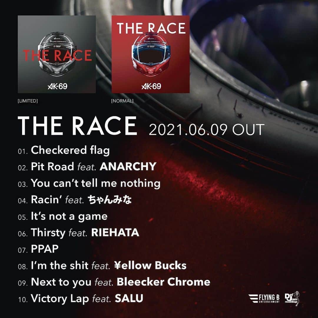 AK-69のインスタグラム：「【BREAKING NEWS】 New Album 「The Race」 2021.06.09 out  ＜TRACK LIST＞ 01. Checkered flag 02. Pit Road feat. ANARCHY 03. You can’t tell me nothing 04. Racin’ feat. ちゃんみな 05. It’s not a game 06. Thirsty feat. RIEHATA 07. PPAP 08. I’m the shit feat. ¥ellow Bucks 09. Next to you feat. Bleecker Chrome 10. Victory Lap feat. SALU  詳細はOfficial Siteにて  #TheRace #DefJamRecordings #ANARCHY #ちゃんみな #RIEHATA #YellowBucks #BleeckerChrome #SALU #AK69」